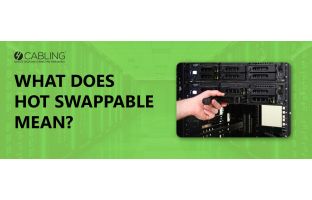 What is Hot Swapping? | 4Cabling