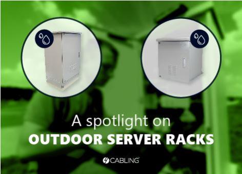 A spotlight on Outdoor Server Racks