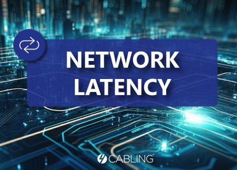Network Latency - What You Need to Know | 4Cabling	