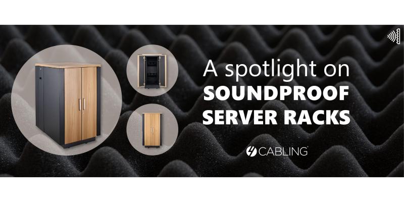 A spotlight on Soundproof Server Racks