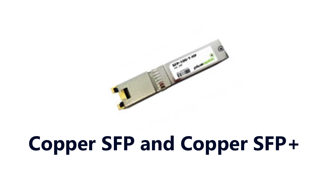 Copper SFP and Copper SFP+